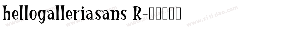 hellogalleriasans R字体转换